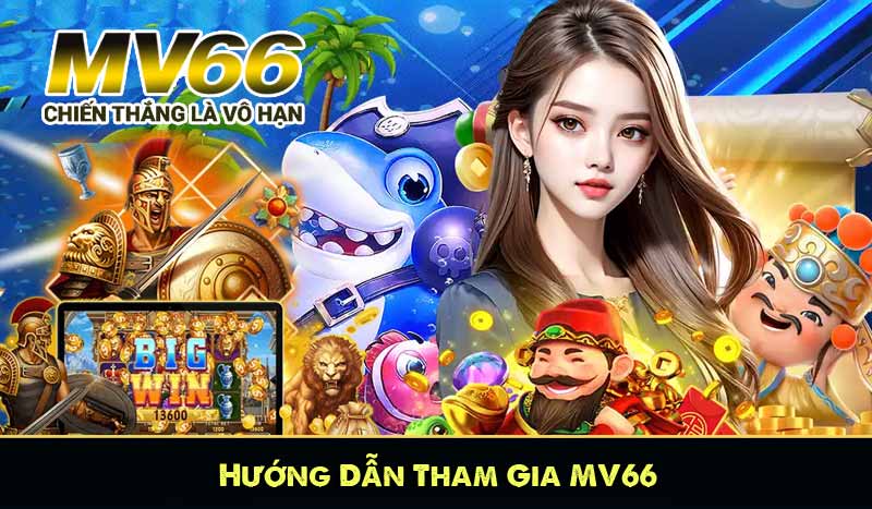 Hướng Dẫn Tham Gia MV66