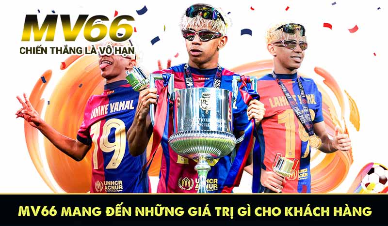 MV66 mang đến những giá trị gì cho khách hàng